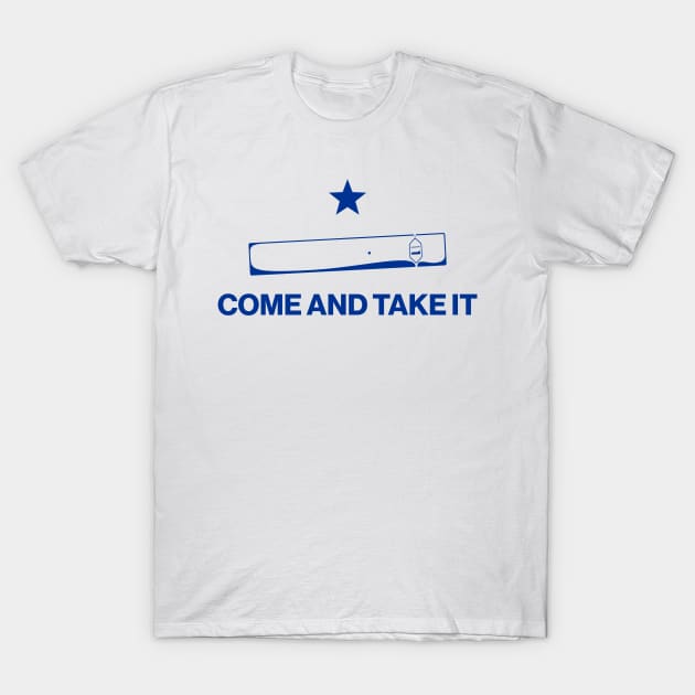 Come And Take It T-Shirt by Aratack Kinder